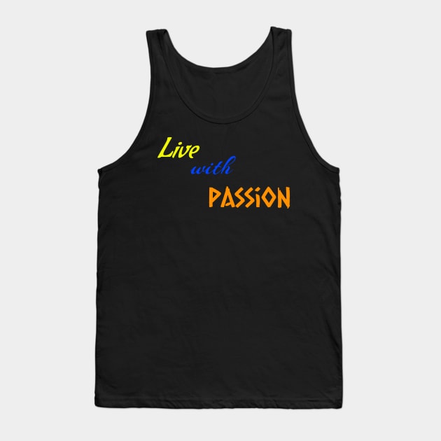 Live with Passion Tank Top by Creativity Door